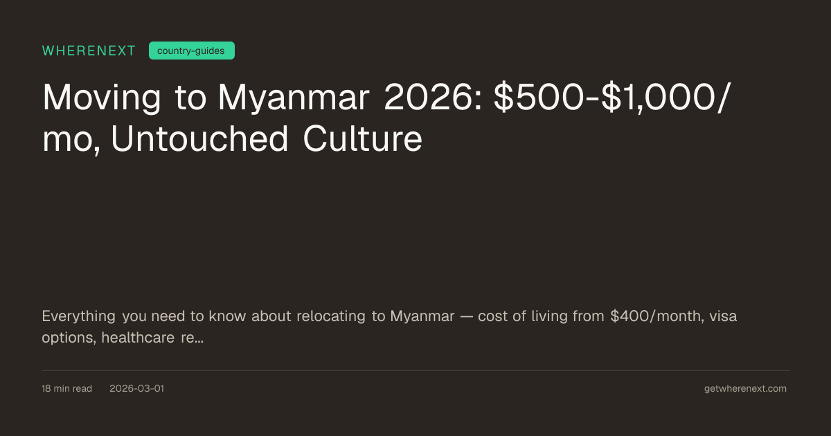 Moving to Myanmar 2026: $500-$1,000/mo, Untouched Culture | WhereNext
